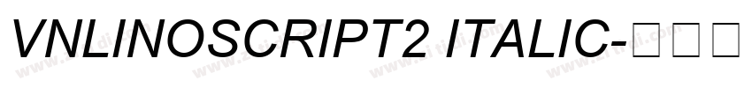 VnLinoscript2 Italic字体转换